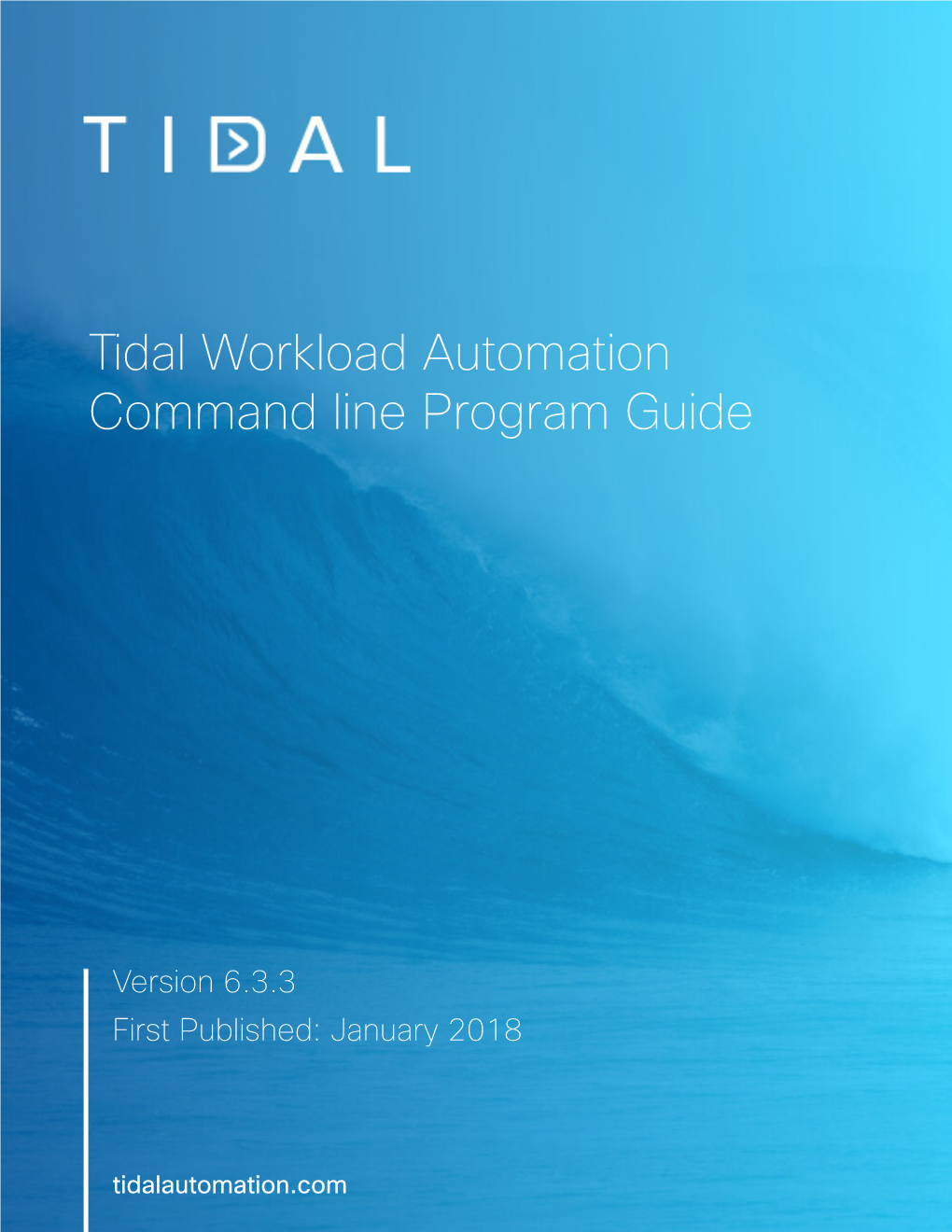 Tidal Workload Automation 6.3.3 Command Line Program Guide