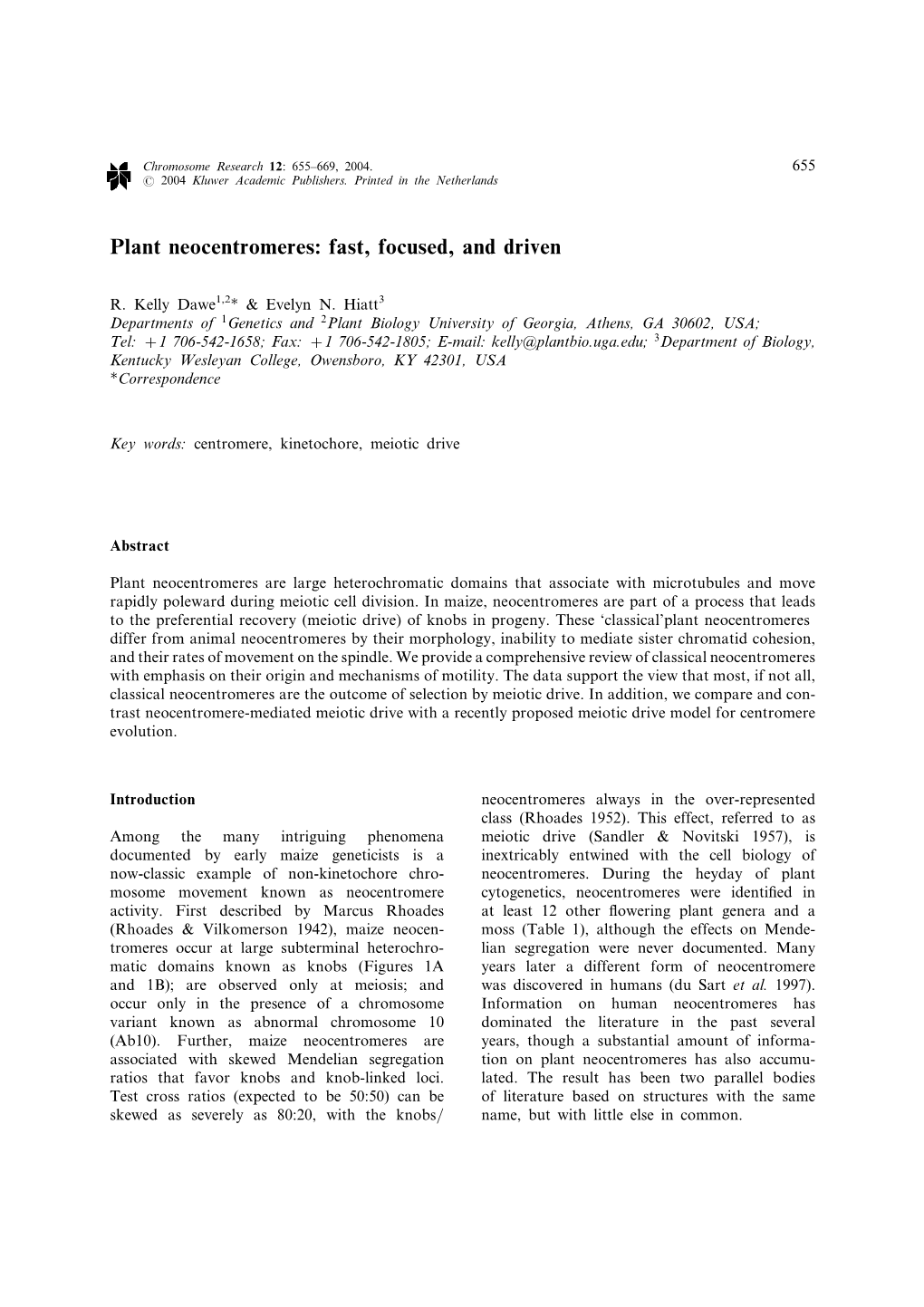 Plant Neocentromeres: Fast, Focused, and Driven