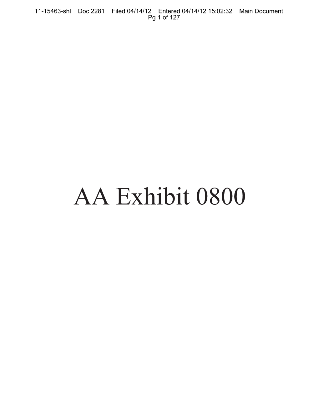 AA Exhibit 0800 11-15463-Shl Doc 2281 Filed 04/14/12 Entered 04/14/12 15:02:32 Main Document Pg 2 of 127