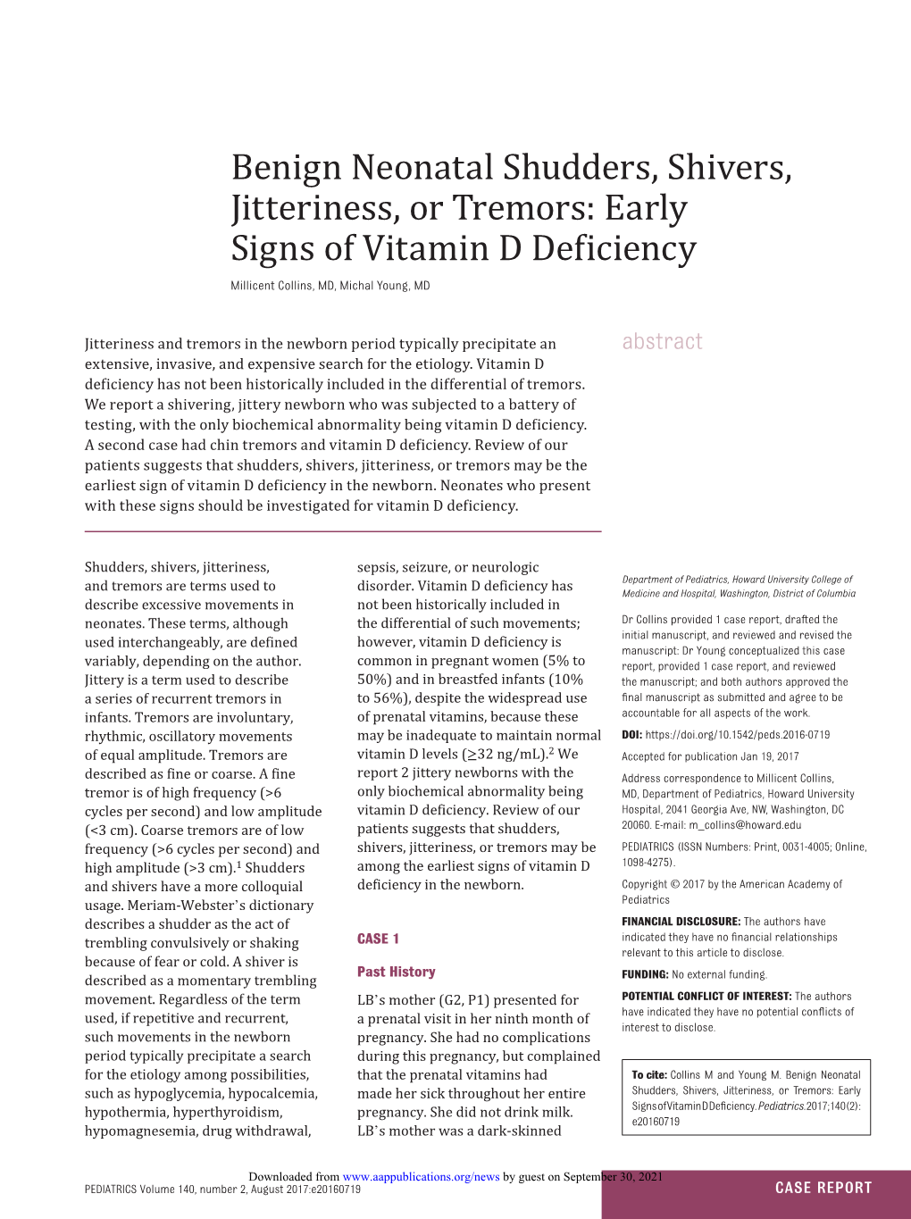 Benign Neonatal Shudders, Shivers, Jitteriness,Millicent Collins, MD, Michal Young, Or MD Tremors: Early Signs of Vitamin D Deficiencyabstract