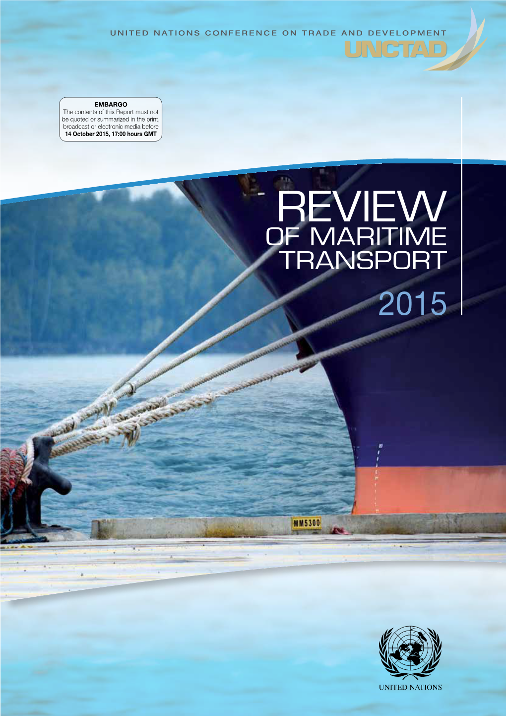 Review of Maritime Transport 2015 UNITED NATIONS CONFERENCE on TRADE and DEVELOPMENT