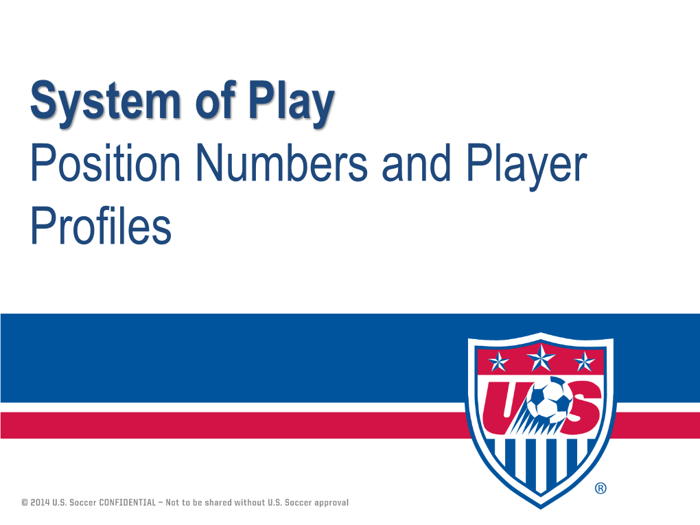 System of Play Position Numbers and Player Profiles System of Play 1-4-3-3