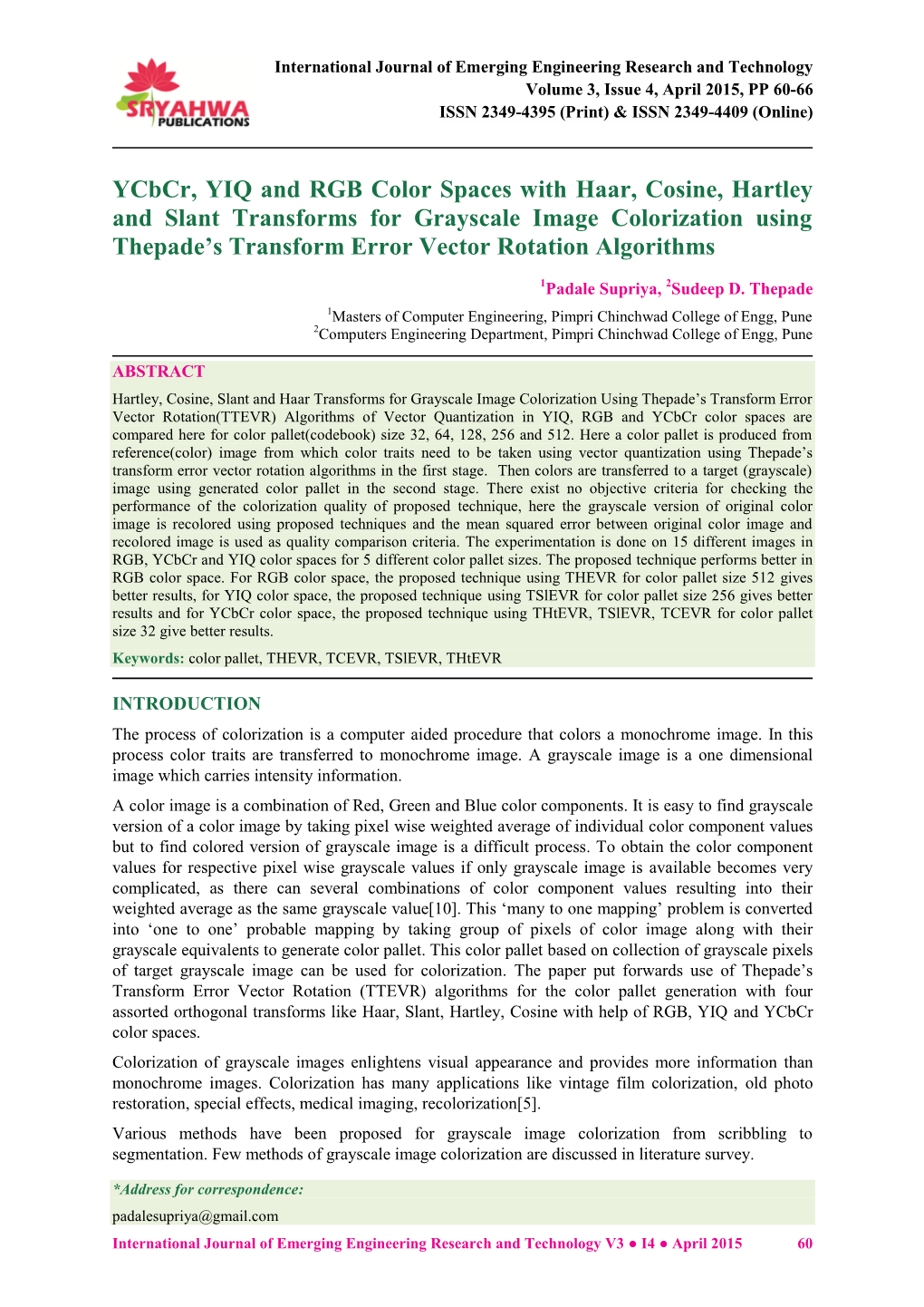 Ycbcr, YIQ and RGB Color Spaces with Haar, Cosine, Hartley and Slant Transforms for Grayscale Image Colorization Using Thepade