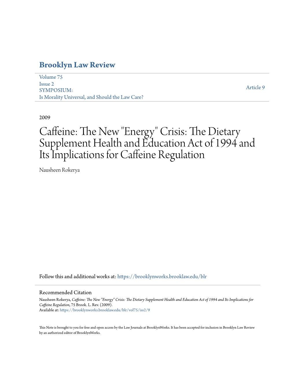 Caffeine: Theew N "Energy" Crisis: the Dietary Supplement Health and Education Act of 1994 and Its Implications for Caffeine Regulation Nausheen Rokerya