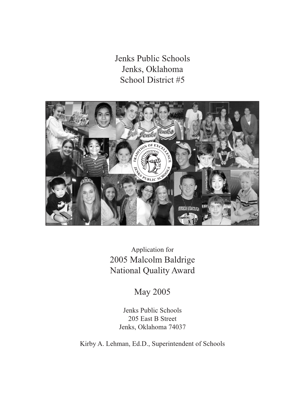 Jenks Public Schools Jenks, Oklahoma School District #5 2005 Malcolm Baldrige National Quality Award May 2005