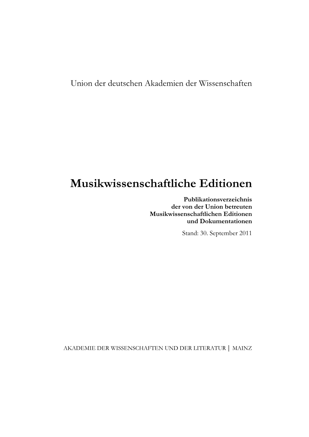 Musikwissenschaftliche Editionen Publikationsverzeichnis Der Von Der Union Betreuten Musikwissenschaftlichen Editionen Und Dokumentationen Stand: 30