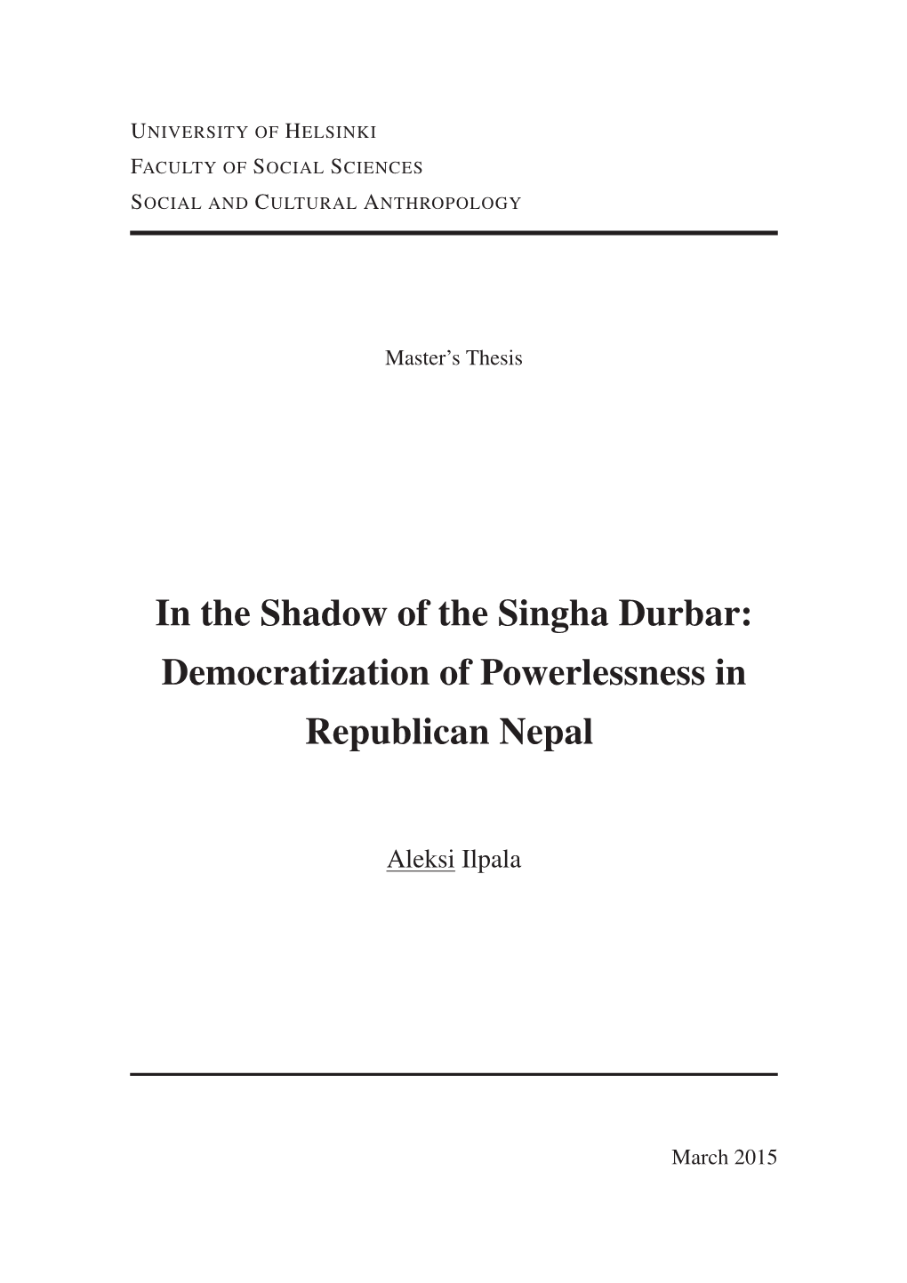 In the Shadow of the Singha Durbar: Democratization of Powerlessness in Republican Nepal