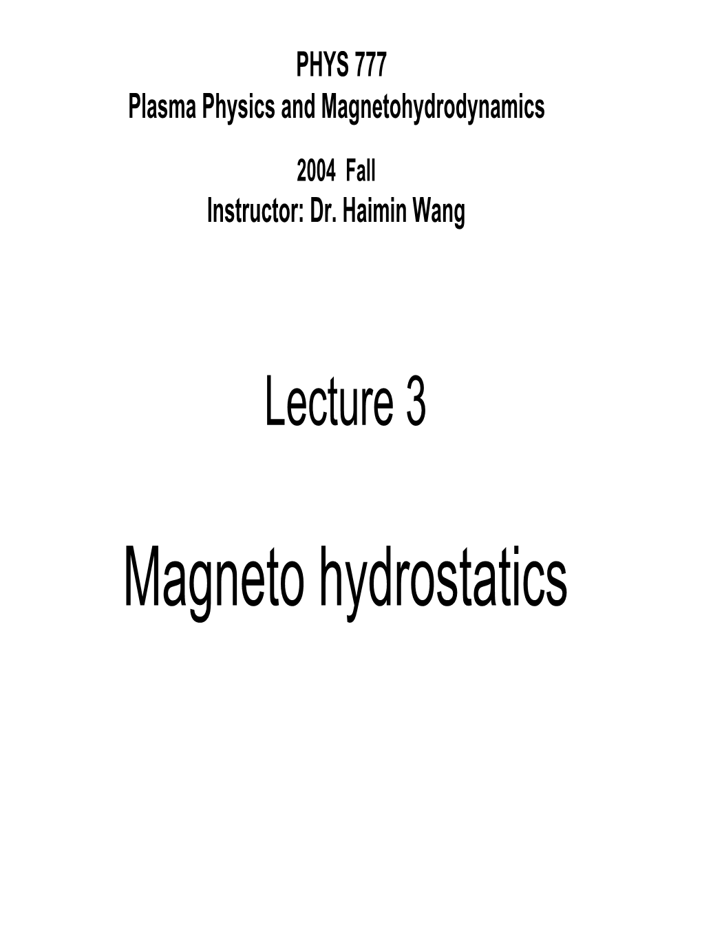 Magneto Hydrostatics Ρ