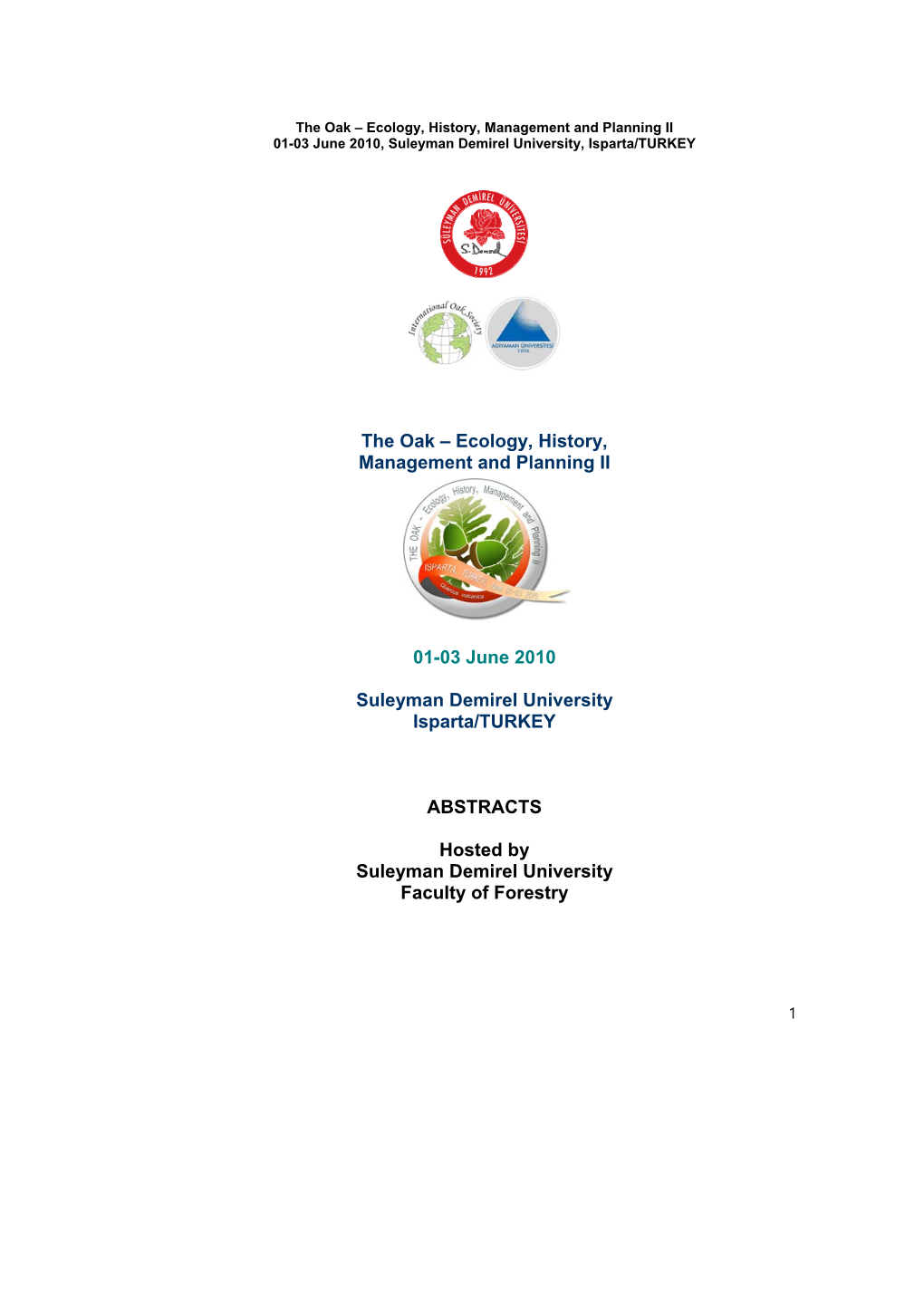 The Oak – Ecology, History, Management and Planning II 01-03 June 2010, Suleyman Demirel University, Isparta/TURKEY