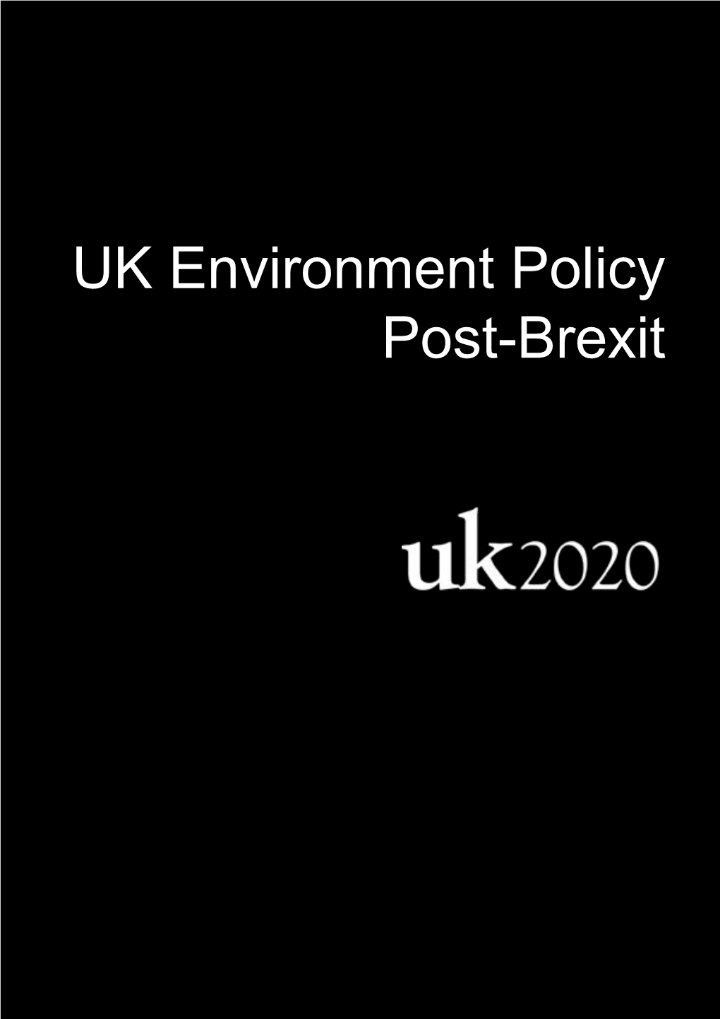 UK 2020 Environment Policy Post-Brexit