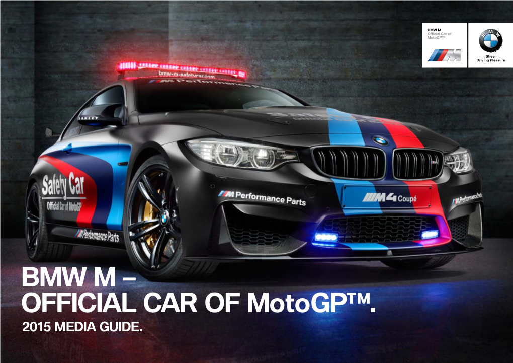 BMW M – OFFICIAL CAR of Motogp™. 2015 MEDIA GUIDE