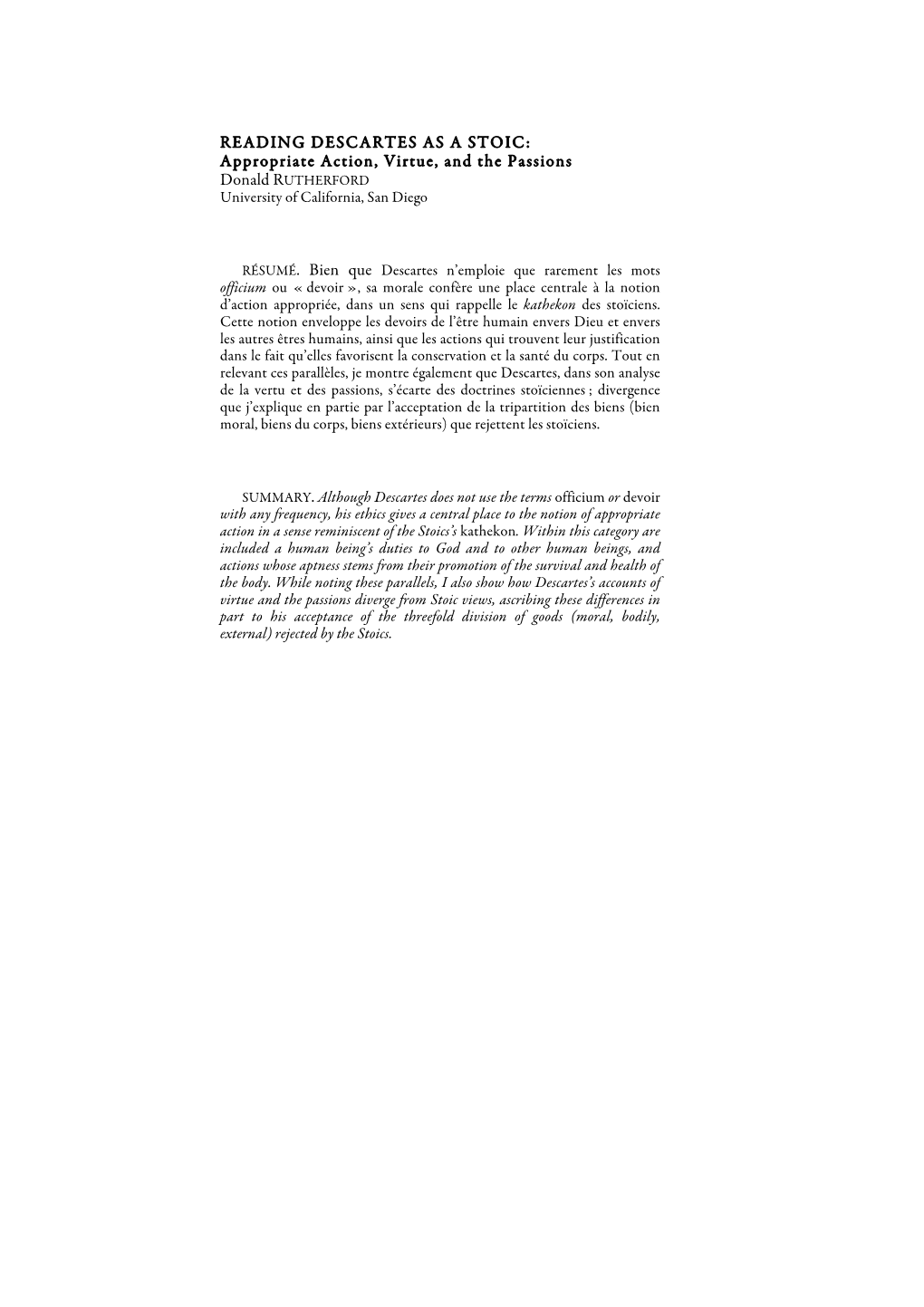 READING DESCARTES AS a STOIC: Appropriate Action, Virtue, and the Passions Donald RUTHERFORD University of California, San Diego