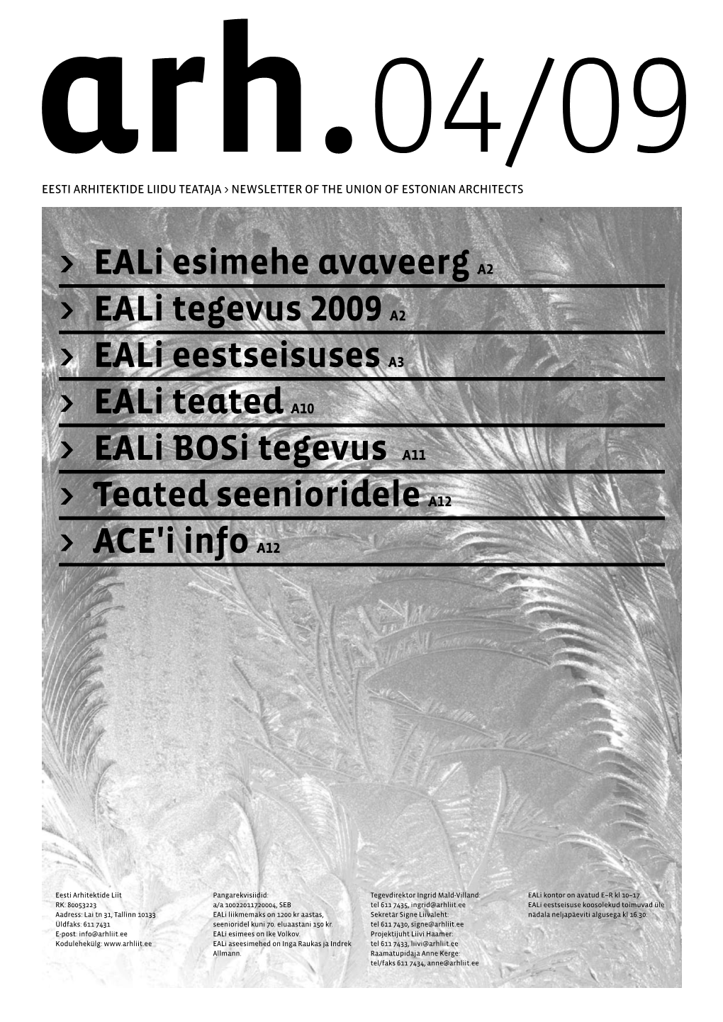 Eali Esimehe Avaveerg A2 &gt; Eali Tegevus 2009 A2 &gt; Eali Eestseisuses A3 &gt; Eali Teated A10 &gt; Eali Bosi Tegevus A