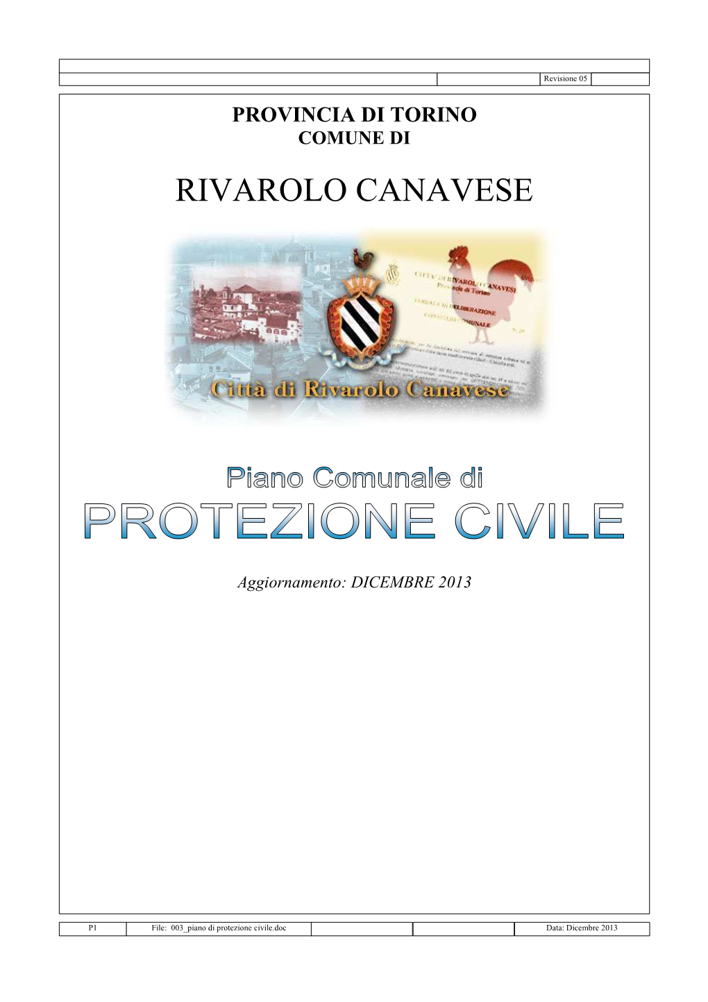 Piano Comunale Di Protezione Civile, Ed Alla Legge N°112/98 Che Trasferisce Molte Competenze in Materia Di Protezione Civile Dalle Regioni Alle Provincie Ed Ai Comuni