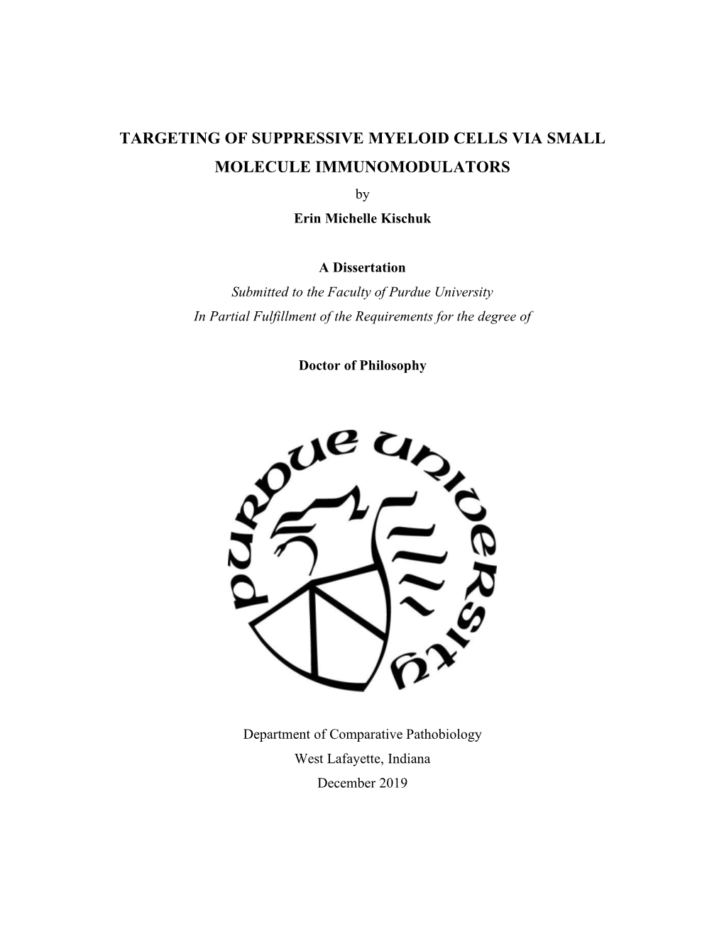TARGETING of SUPPRESSIVE MYELOID CELLS VIA SMALL MOLECULE IMMUNOMODULATORS by Erin Michelle Kischuk