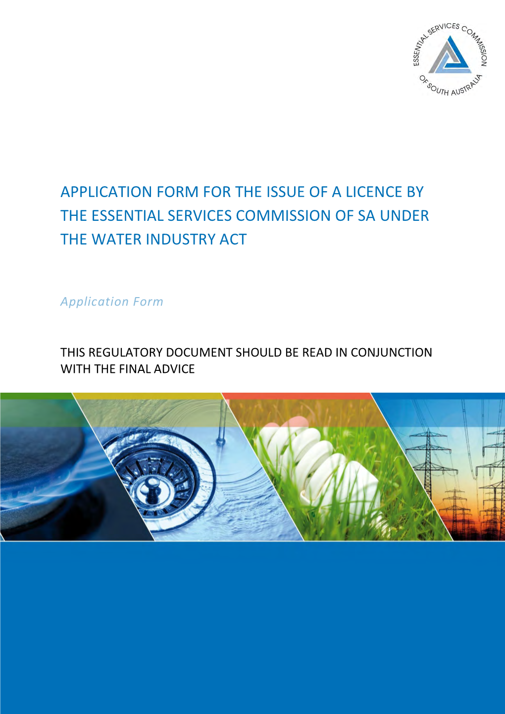 Application Form for the Issue of a Licence by the Essential Services Commission of Sa Under the Water Industry Act