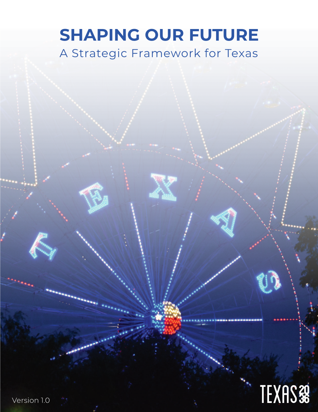 SHAPING OUR FUTURE a Strategic Framework for Texas