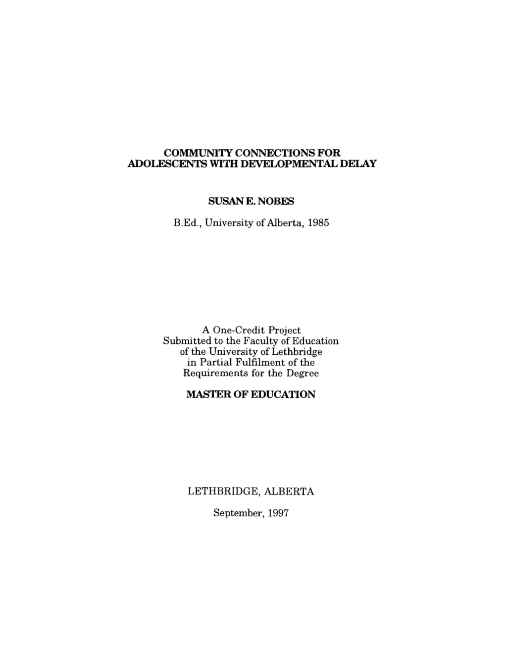 B.Ed., University of Alberta, 1985 a One-Credit Project Submitted to the Faculty of Education of the University of Lethbridge In