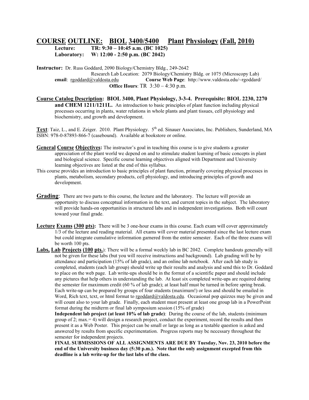 COURSE OUTLINE: BIOL 3400/5400 Plant Physiology (Fall, 2010) Lecture: TR: 9:30 – 10:45 A.M