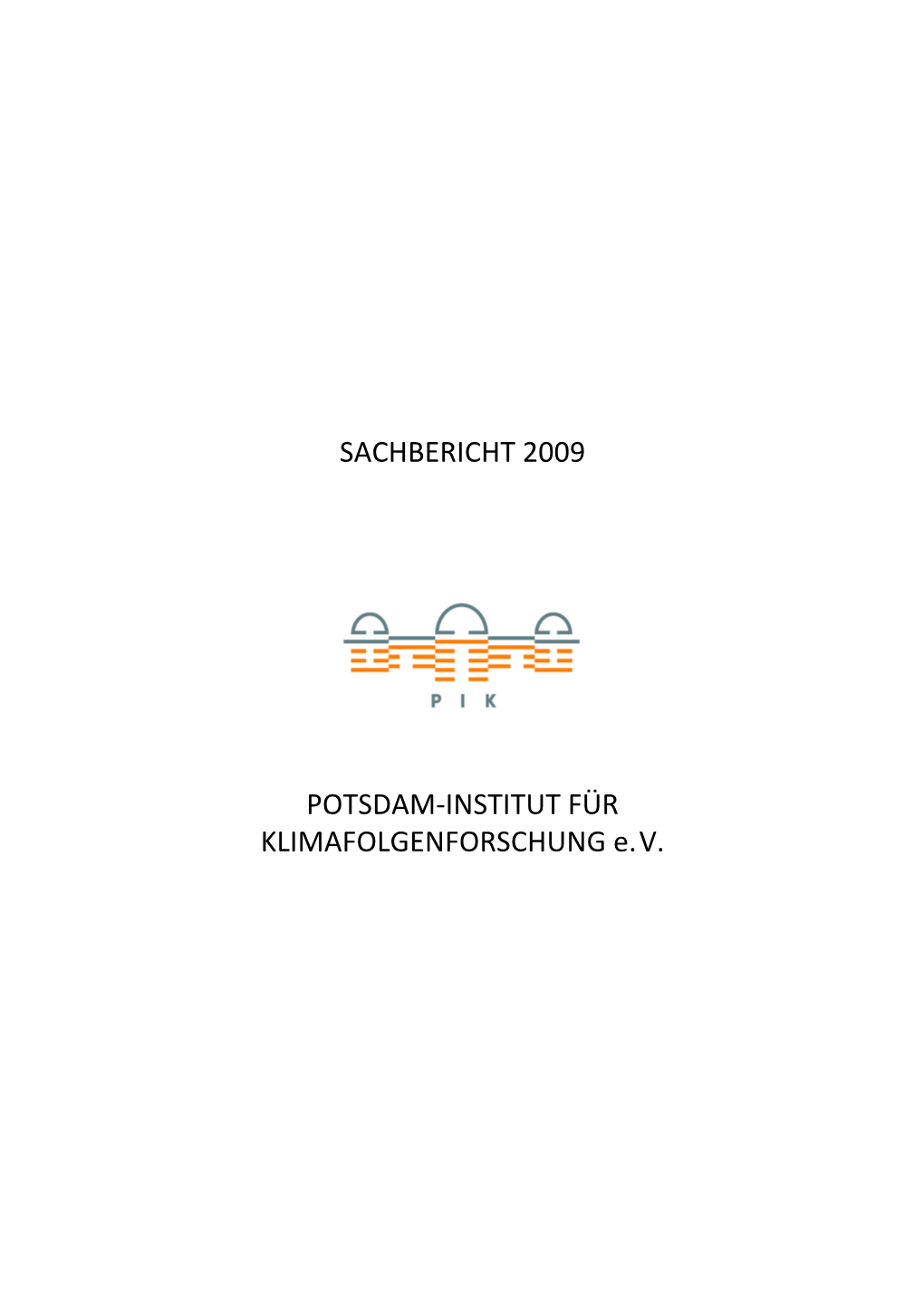 SACHBERICHT 2009 POTSDAM-INSTITUT FÜR KLIMAFOLGENFORSCHUNG E.V