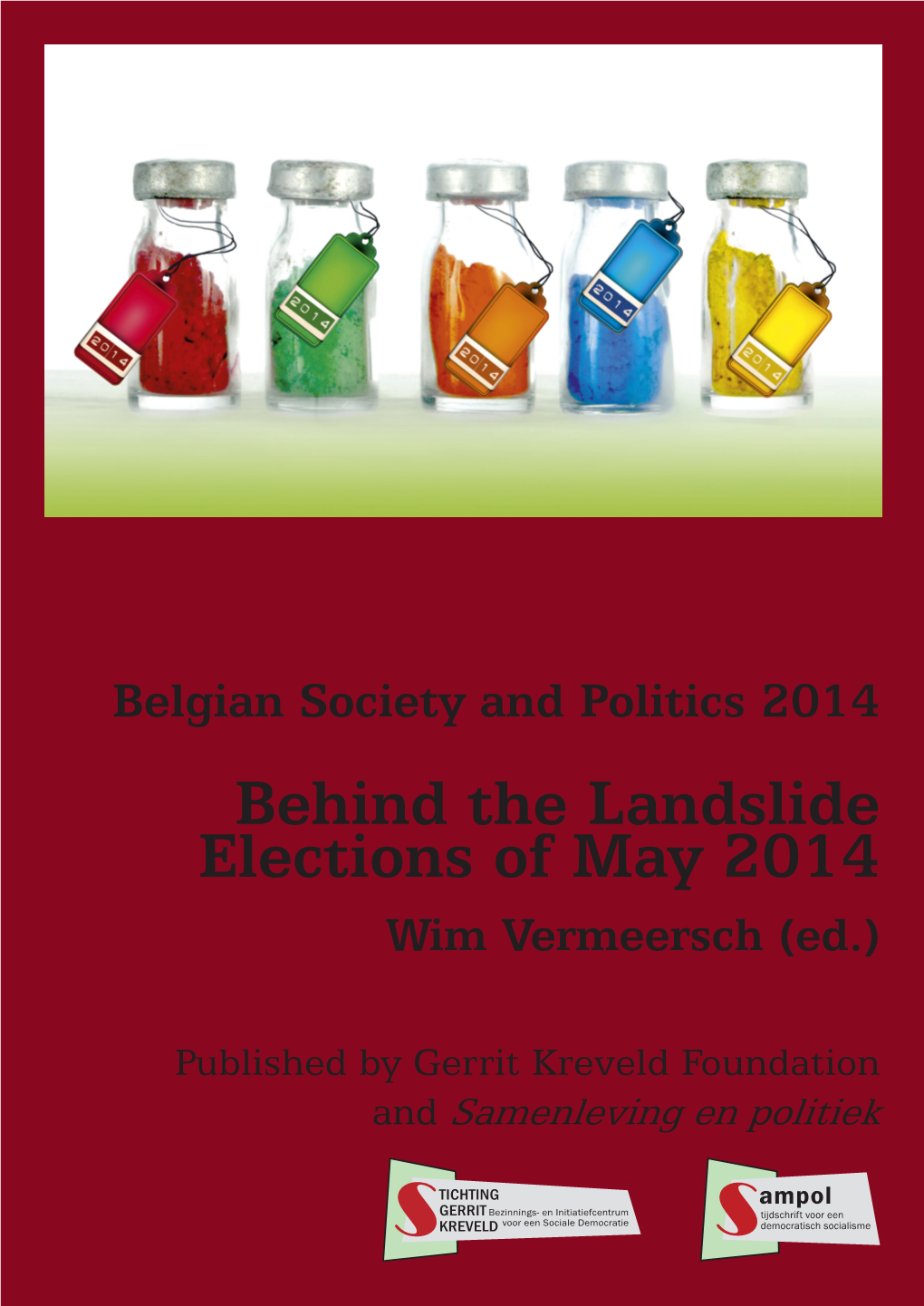 Behind the Landslide Elections of May 2014 Wim Vermeersch (Ed.)