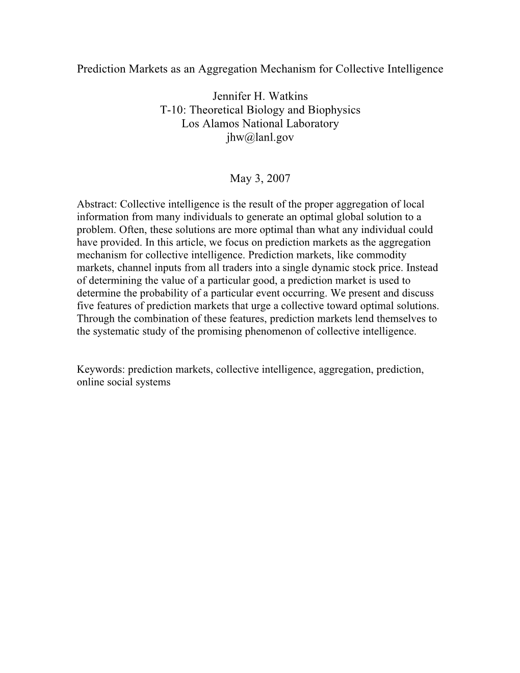 Prediction Markets As an Aggregation Mechanism for Collective Intelligence Jennifer H. Watkins T-10