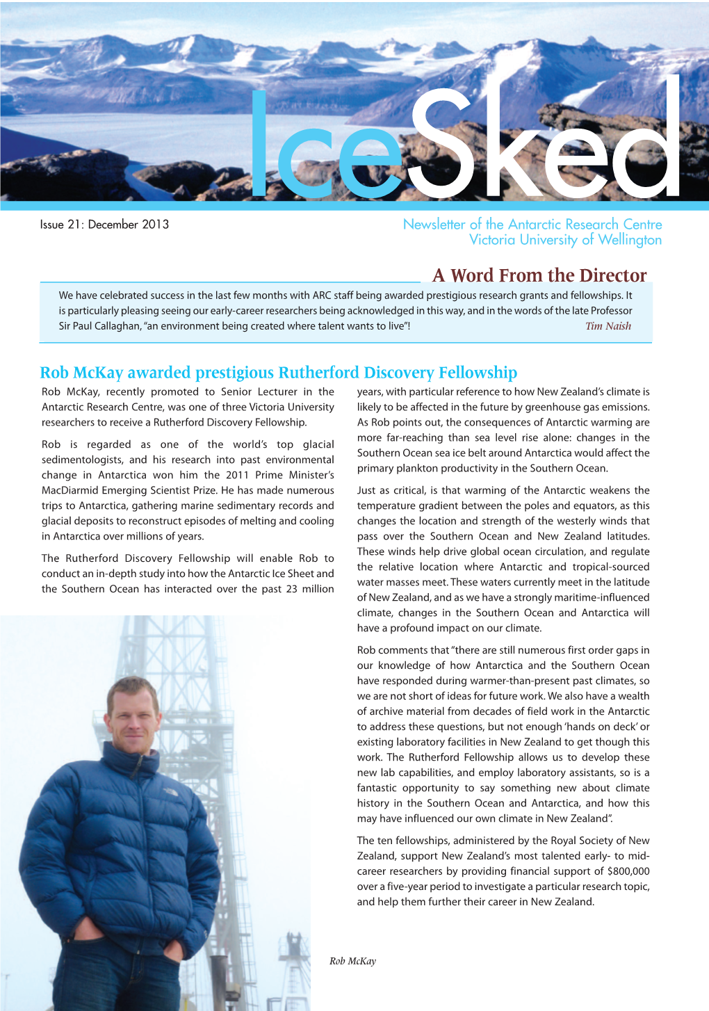 A Word from the Director • Dr Huw Horgan: Can Ice Sheets Help Themselves? Investigating to Associate Professor, and Rob Mckay Now Senior Lecturer