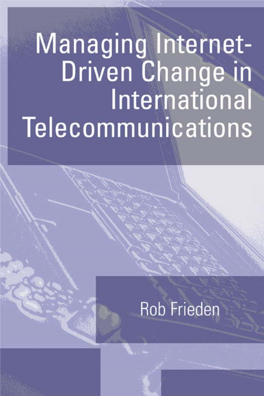 Managing Internet-Driven Change in International Telecommunications