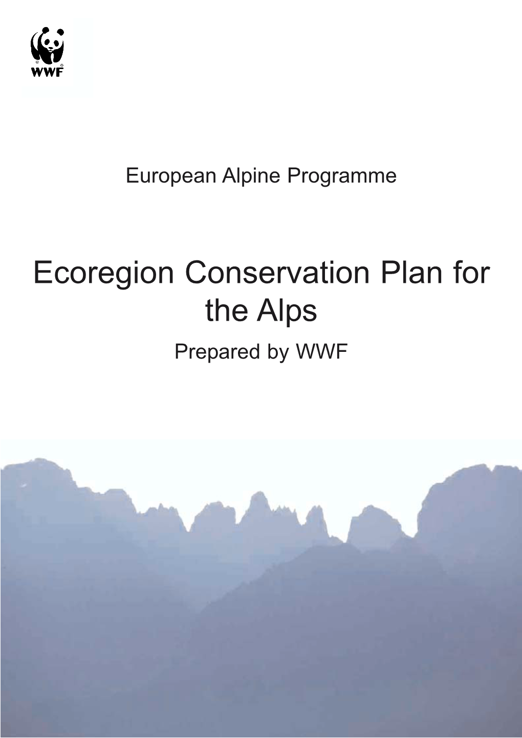 Ecoregion Conservation Plan for the Alps Prepared by WWF WWF European Alpine Programme P