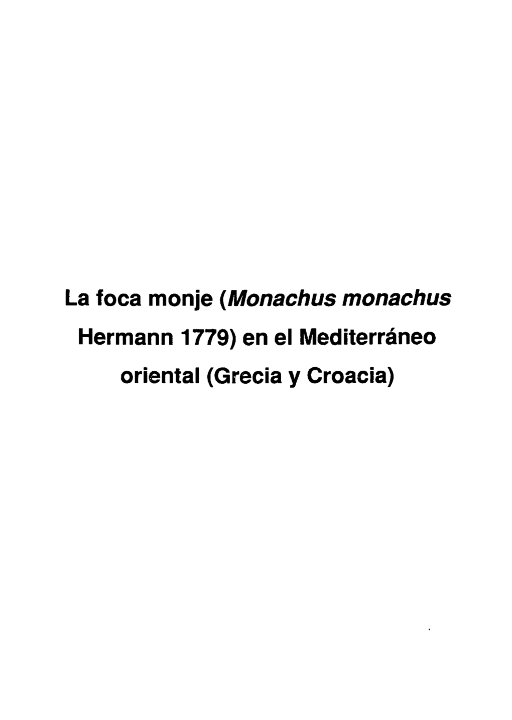 La Foca Monje (Monachus Monachus Hermann 1779) En El Mediterráneo Oriental (Grecia Y Croacia)