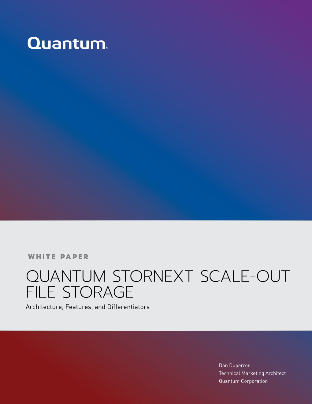 QUANTUM STORNEXT SCALE-OUT FILE STORAGE Architecture, Features, and Differentiators