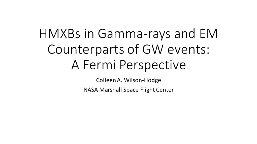 Hmxbs in Gamma-Rays and EM Counterparts of GW Events: a Fermi Perspective Colleen A