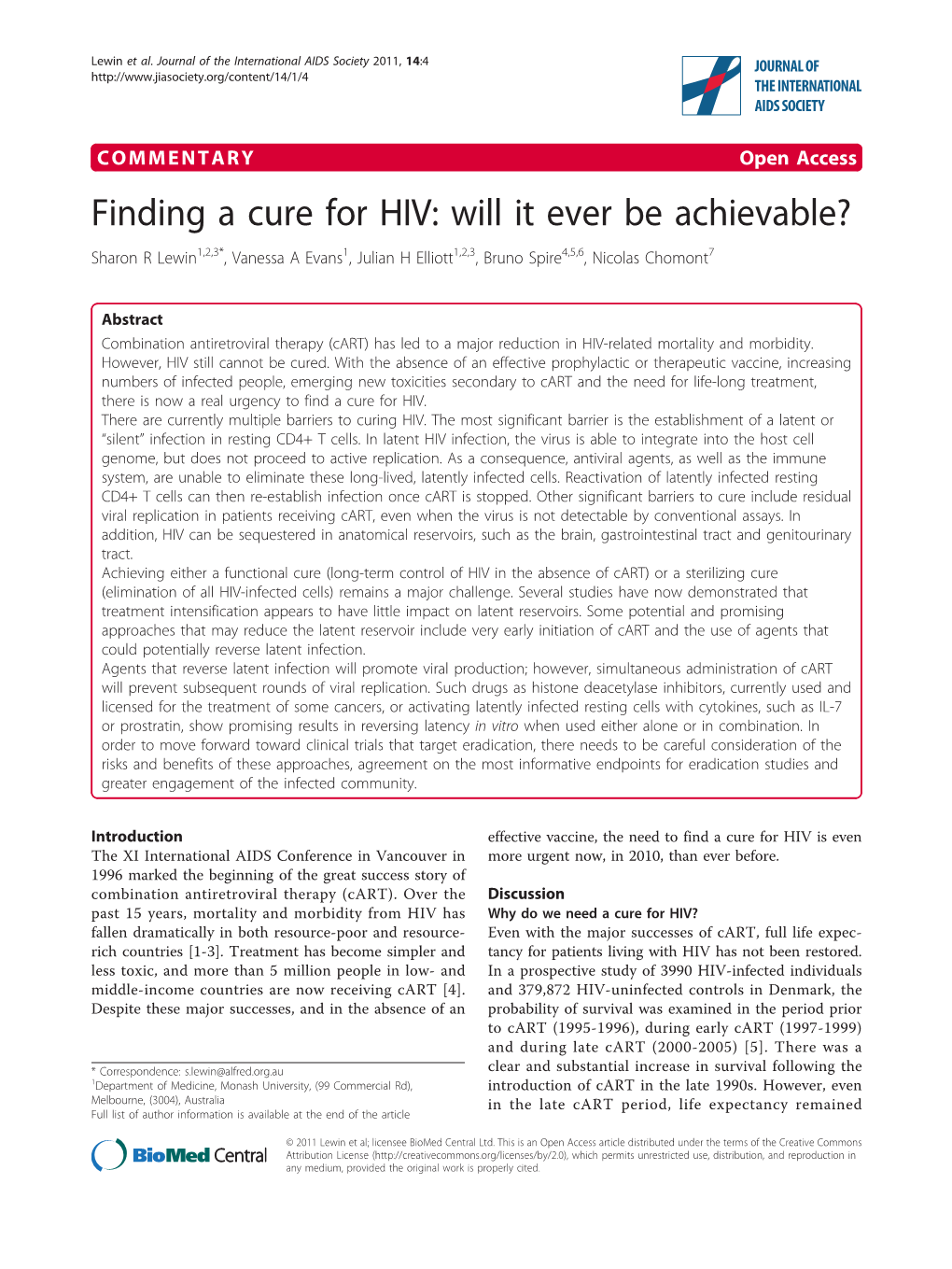 Finding a Cure for HIV: Will It Ever Be Achievable? Sharon R Lewin1,2,3*, Vanessa a Evans1, Julian H Elliott1,2,3, Bruno Spire4,5,6, Nicolas Chomont7