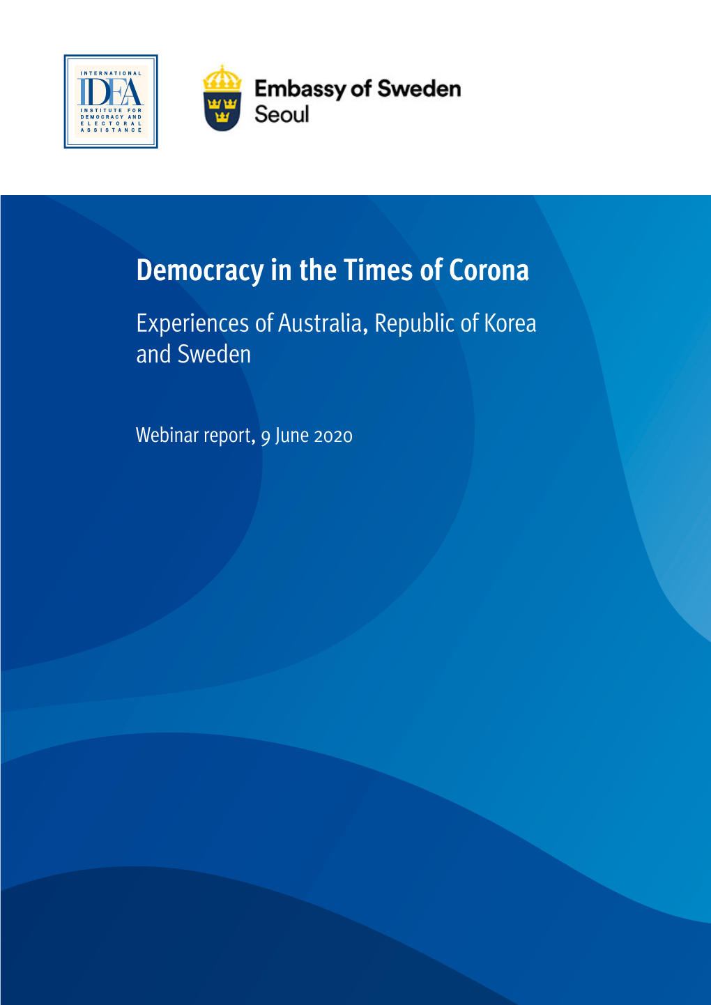 Democracy in the Times of Corona Experiences of Australia, Republic of Korea and Sweden