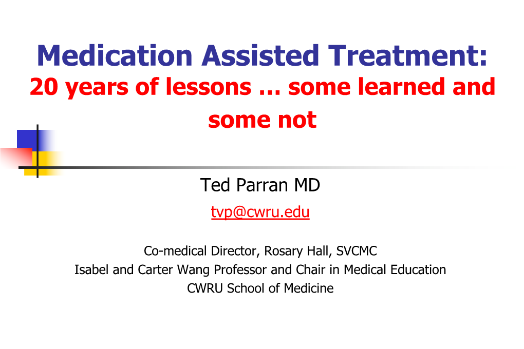 Medication Assisted Treatment: 20 Years of Lessons … Some Learned and Some Not