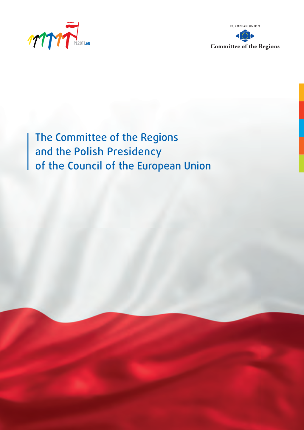 The Committee of the Regions and the Polish Presidency of the Council of the European Union 01 All Set for an Ambitious Presidency P