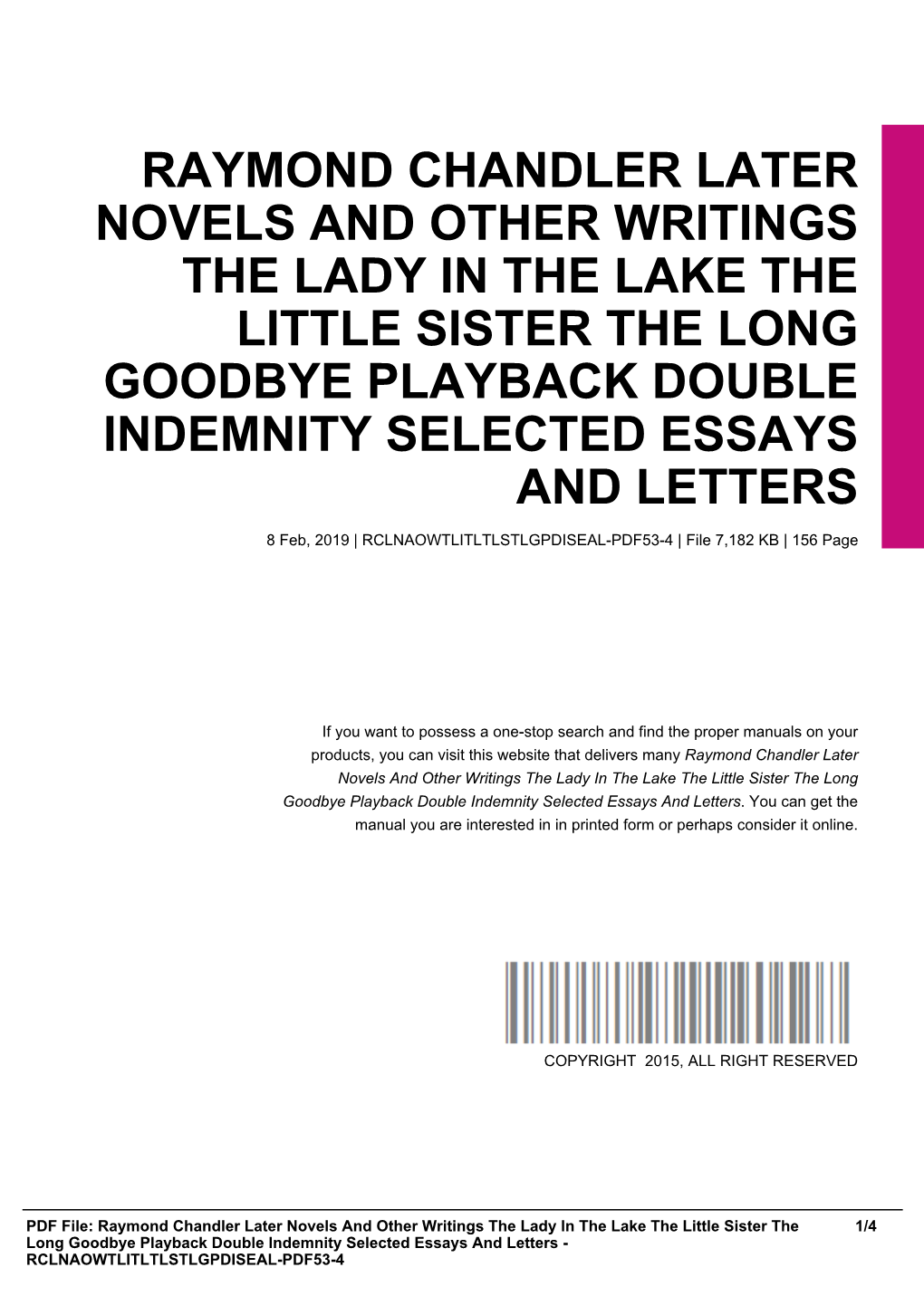 Raymond Chandler Later Novels and Other Writings the Lady in the Lake the Little Sister the Long Goodbye Playback Double Indemnity Selected Essays and Letters