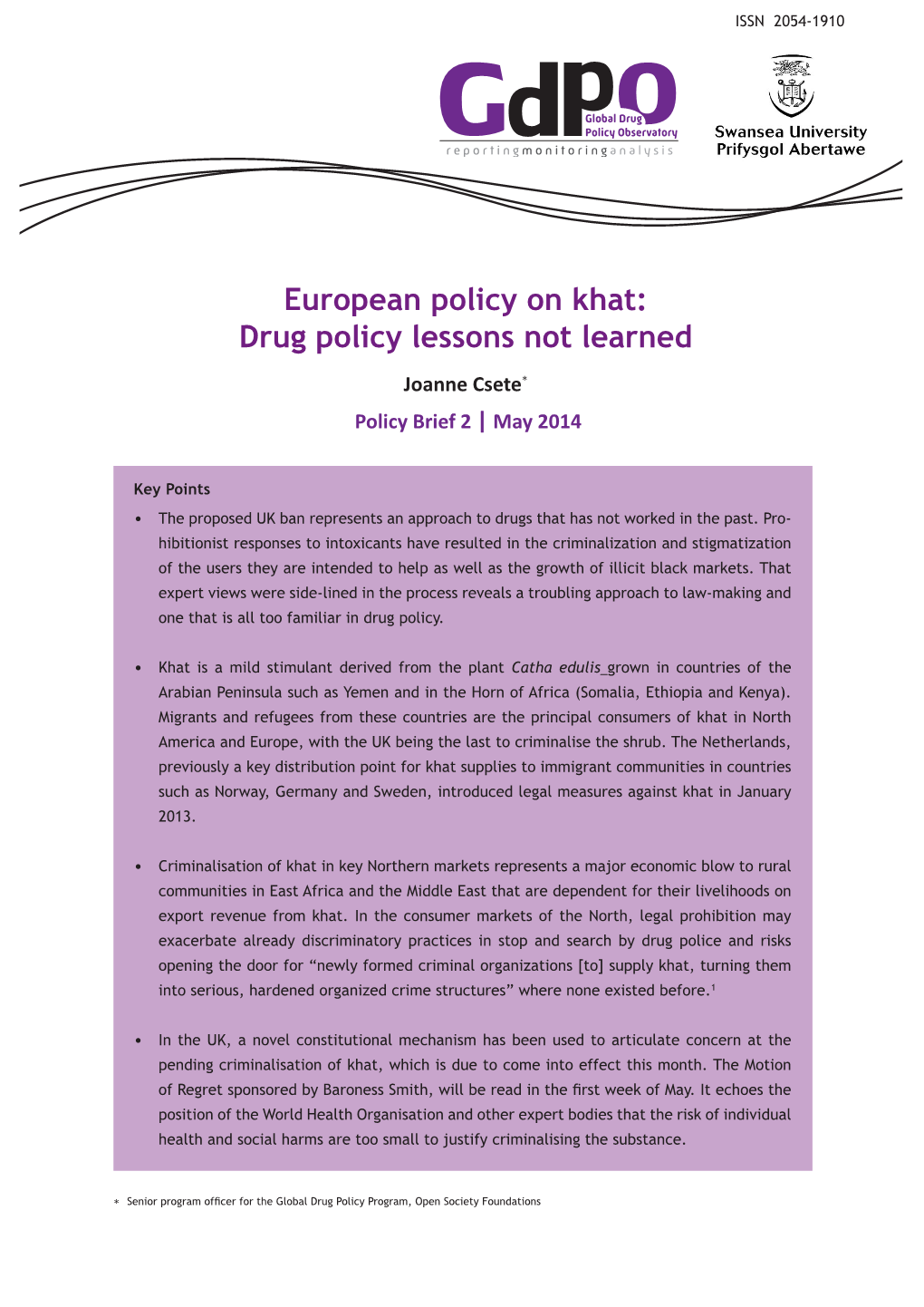 European Policy on Khat: Drug Policy Lessons Not Learned Joanne Csete ∗ Policy Brief 2 | May 2014