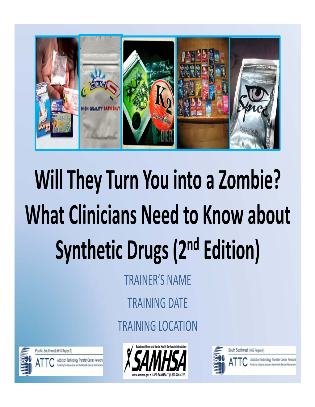 Will They Turn You Into a Zombie? What Clinicians Need to Know About Synthetic Drugs (2Nd Edition)