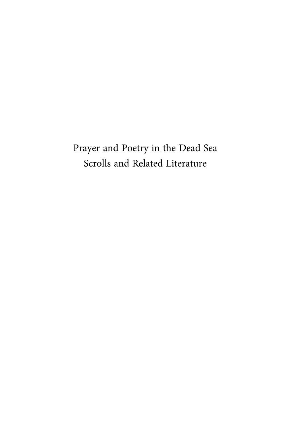 Prayer and Poetry in the Dead Sea Scrolls and Related Literature Studies on the Texts of the Desert of Judah