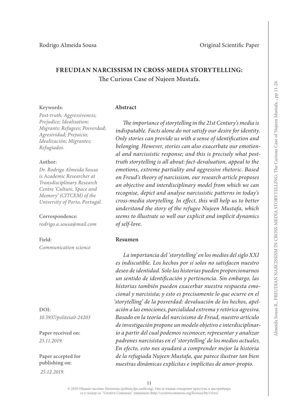 FREUDIAN NARCISSISM in CROSS-MEDIA STORYTELLING: CROSS-MEDIA in NARCISSISM FREUDIAN © 2019 Објавио Часопис Политеиа (Politeia.Fpn.Unibl.Org)