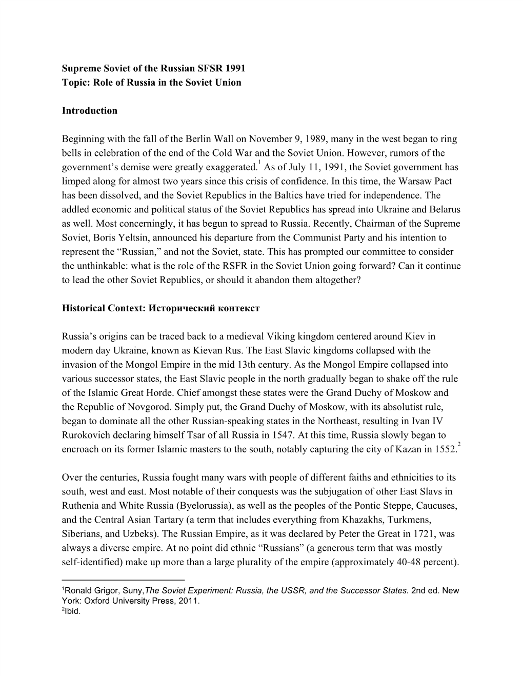 Supreme Soviet of the Russian SFSR 1991 Topic: Role of Russia in the Soviet Union Introduction Beginning with the Fall of the Be