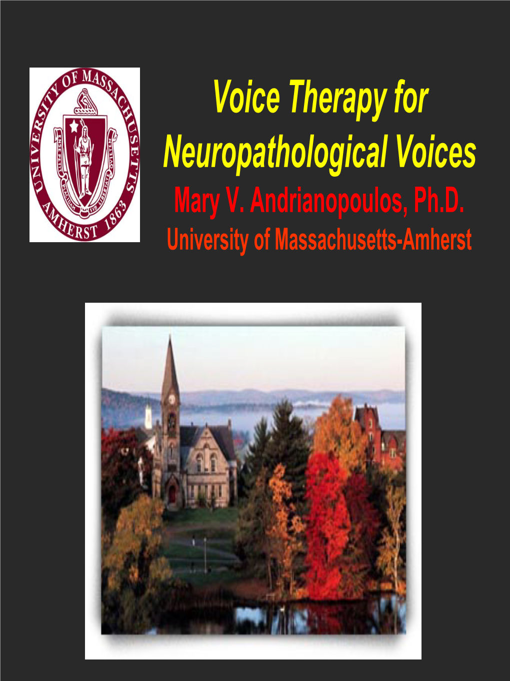 Voice Therapy for Neuropathological Voices Mary V