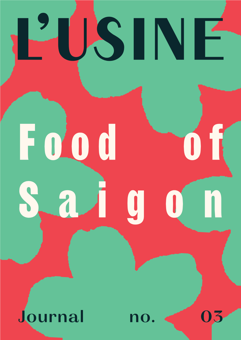 Journal No. 03 "There Is No Sincerer Love Than the Love of Food." - George Bernard Shaw Contents