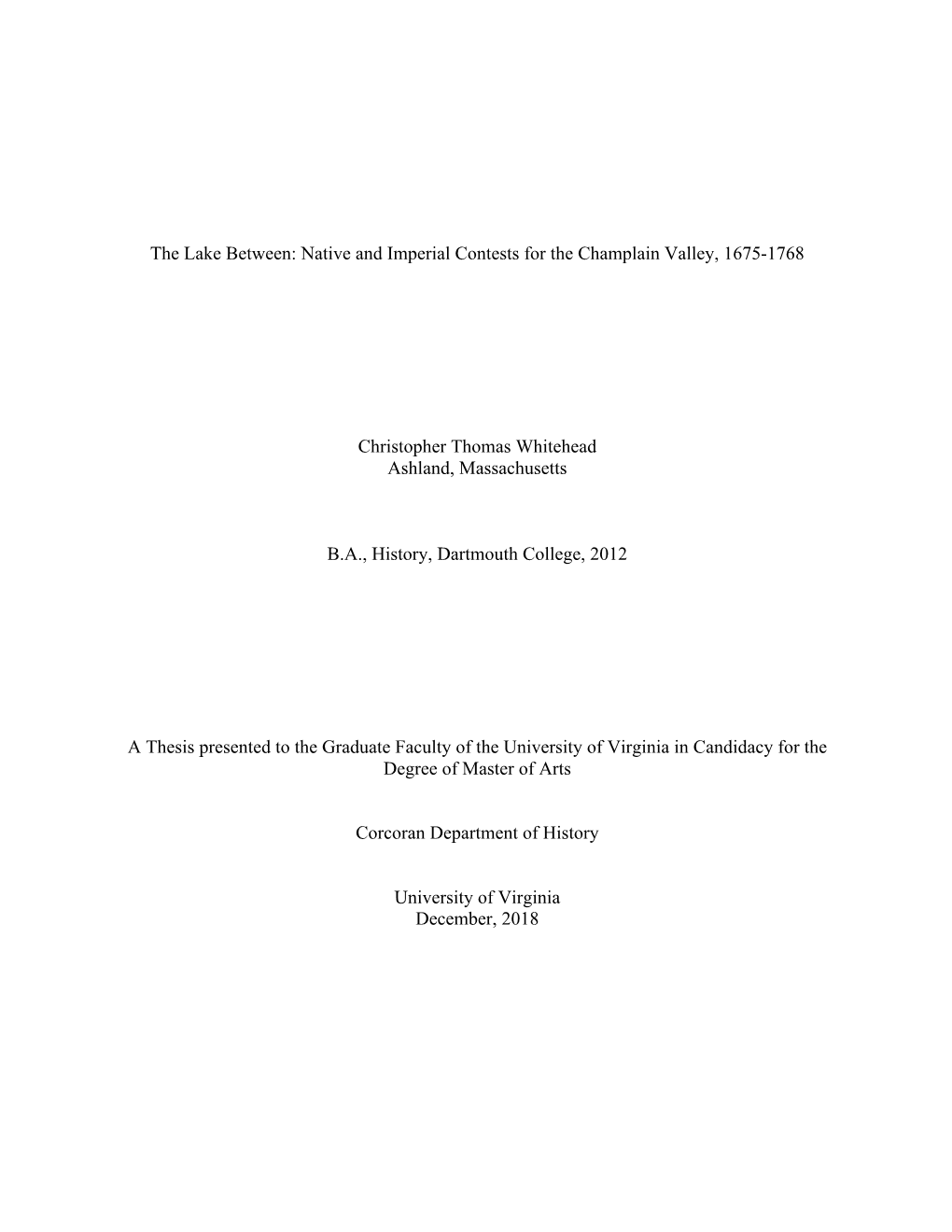 The Lake Between: Native and Imperial Contests for the Champlain Valley, 1675-1768 Christopher Thomas Whitehead Ashland, Massach