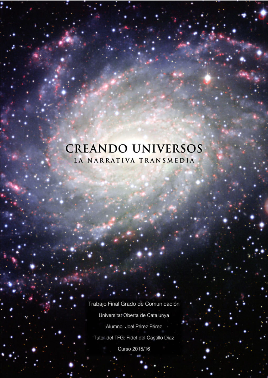 Creando Universos : La Narrativa Transmedia