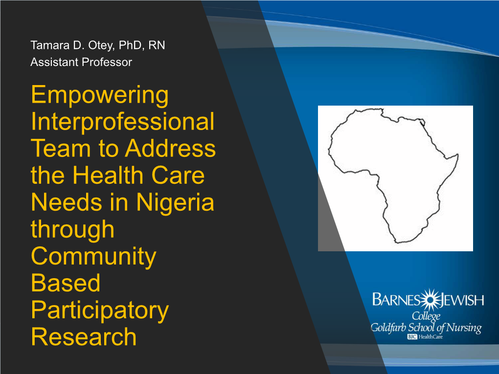 Empowering Interprofessional Team to Address the Health Care Needs in Nigeria Through Community Based Participatory Research LEARNING OBJECTIVES