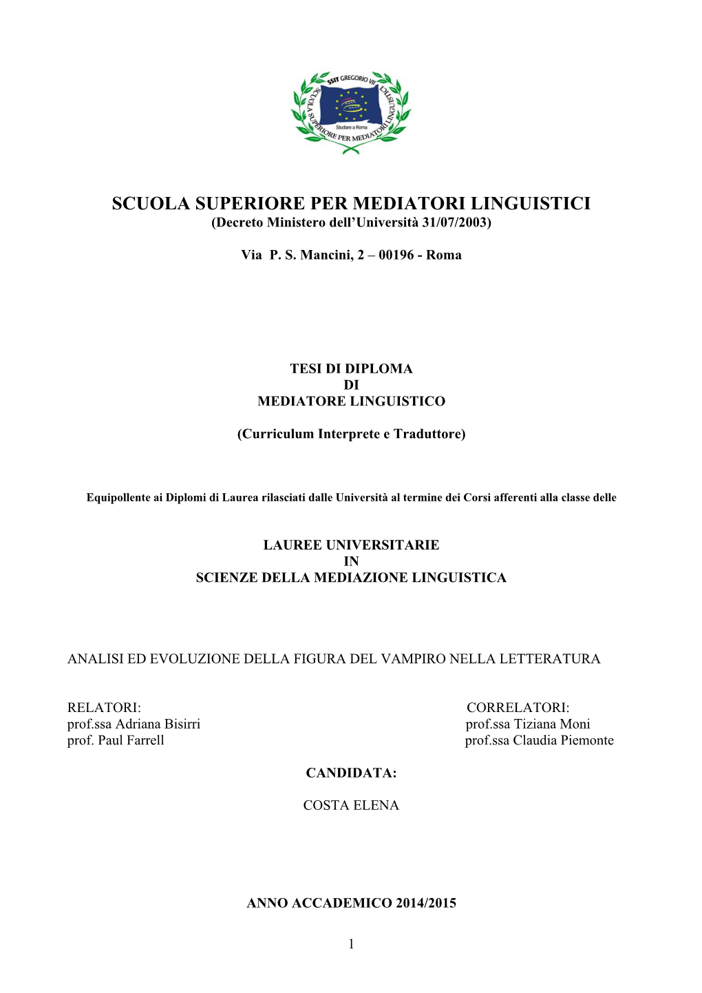 SCUOLA SUPERIORE PER MEDIATORI LINGUISTICI (Decreto Ministero Dell’Università 31/07/2003)