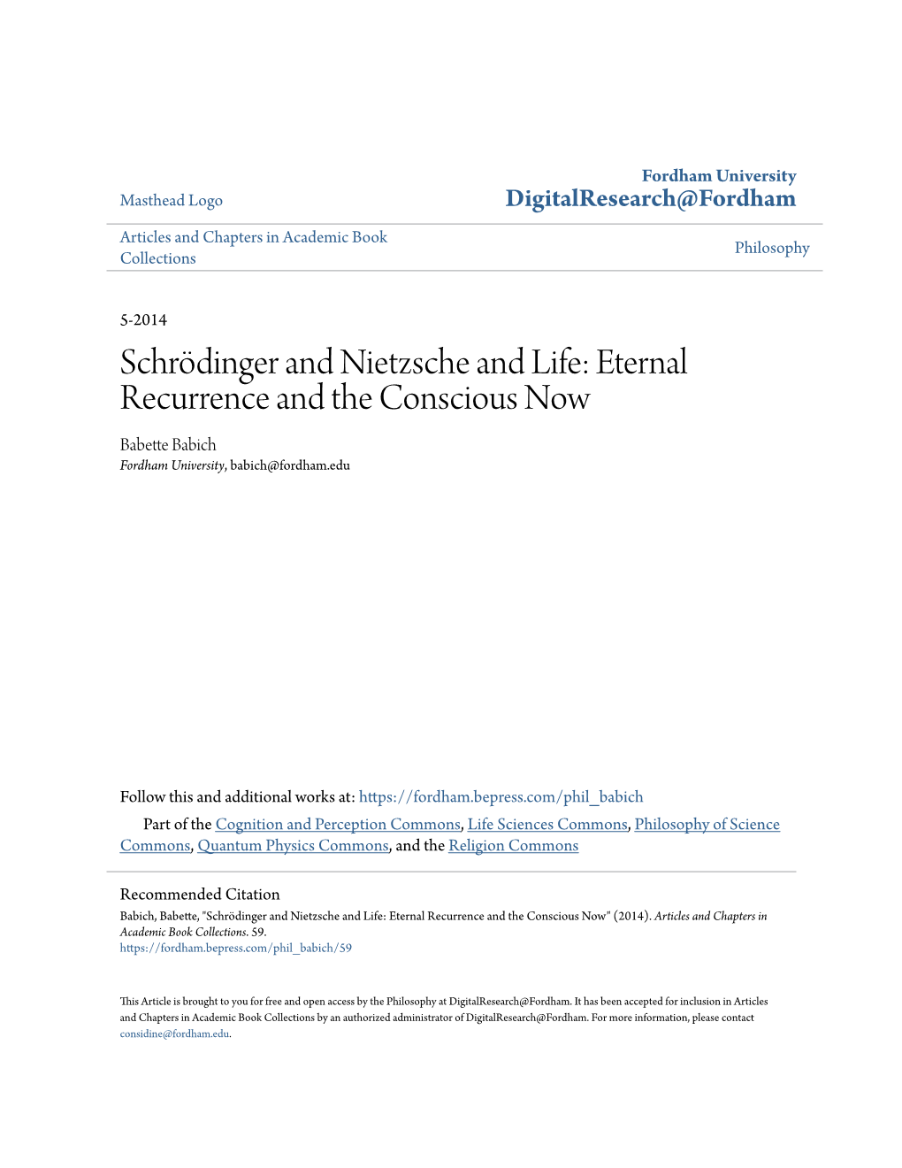 Schrödinger and Nietzsche and Life: Eternal Recurrence and the Conscious Now Babette Babich Fordham University, Babich@Fordham.Edu