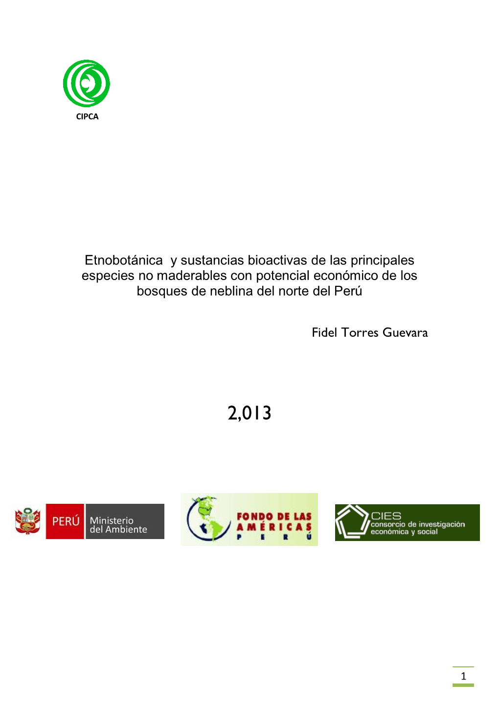 Etnobotánica Y Sustancias Bioactivas De Las Principales Especies No Maderables Con Potencial Económico De Los Bosques De Neblina Del Norte Del Perú